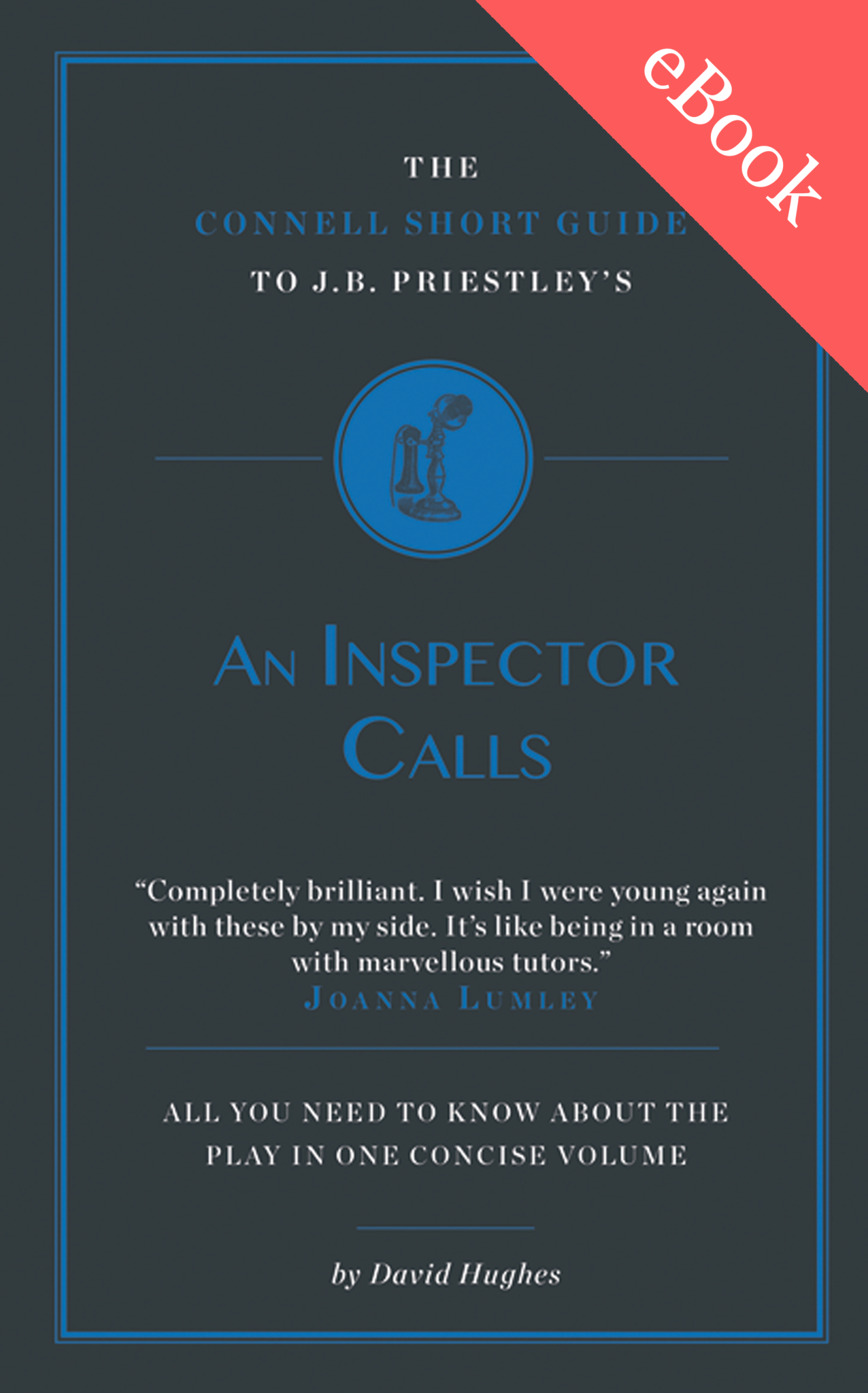 J.B. Priestley's An Inspector Calls Short Study Guide – Connell Guides